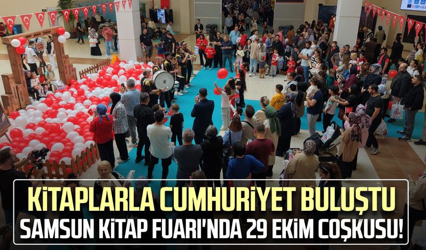 Samsun Kitap Fuarı'nda 29 Ekim coşkusu! Kitaplarla Cumhuriyet buluştu
