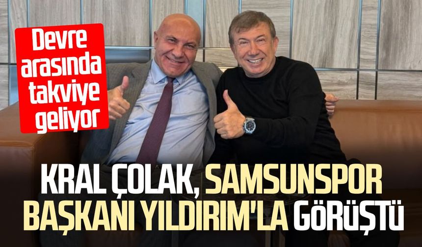 Kral Tanju Çolak, Samsunspor Başkanı Yüksel Yıldırım'la görüştü