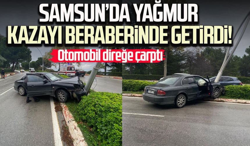 Samsun’da korkutan kaza! Aydınlatma direğine çarptı