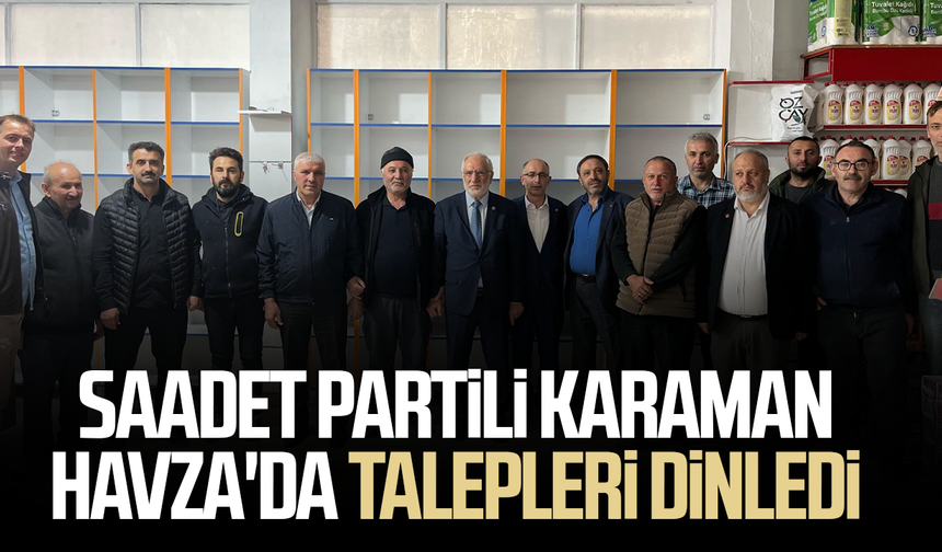 Saadet Partili Mehmet Karaman Havza'da talepleri dinledi