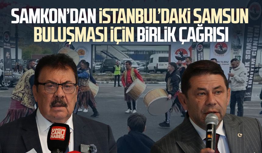 SAMKON’dan İstanbul’daki Samsun buluşması için birlik çağrısı