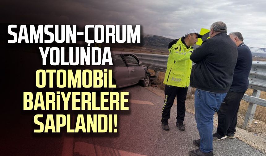 Samsun-Çorum yolunda otomobil bariyerlere saplandı!