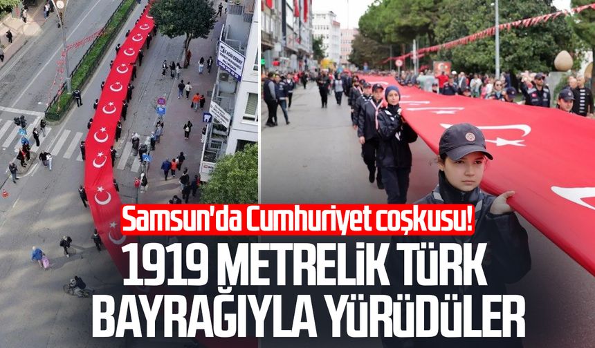 Samsun'da Cumhuriyet coşkusu! 1919 metrelik Türk bayrağıyla yürüdüler