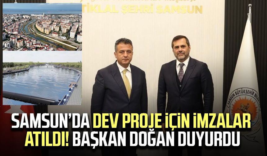 Samsun’da dev proje için imzalar atıldı! Halit Doğan duyurdu