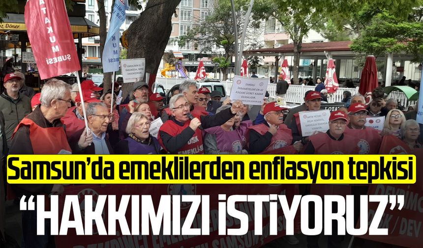 Samsun'da emeklilerden enflasyon tepkisi