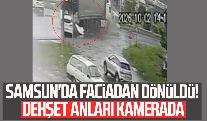 Samsun'da faciadan dönüldü! Dehşet anları kamerada