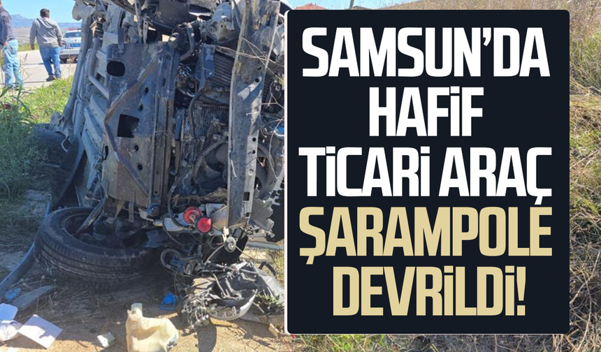 Samsun’da hafif ticari araç şarampole devrildi! 1 yaralı
