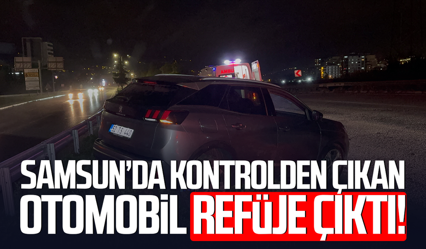 Samsun’da kontrolden çıkan otomobil refüje çıktı!