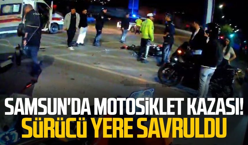 Samsun'da motosiklet kazası! Sürücü yere savruldu