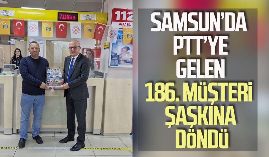Samsun’da PTT’ye gelen 186. müşteri şaşkına döndü