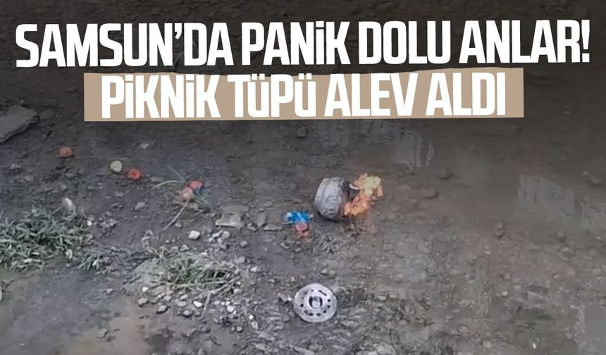 Samsun’da panik dolu anlar! Piknik tüpü alev aldı