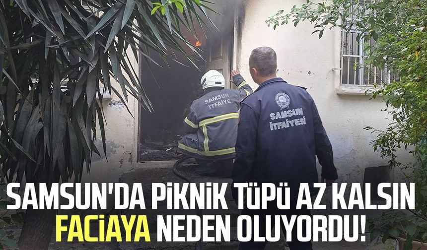 Samsun'da piknik tüpü az kalsın faciaya neden oluyordu!