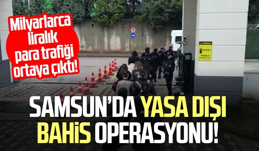 Samsun dahil 16 ilde yasa dışı bahis operasyonu!