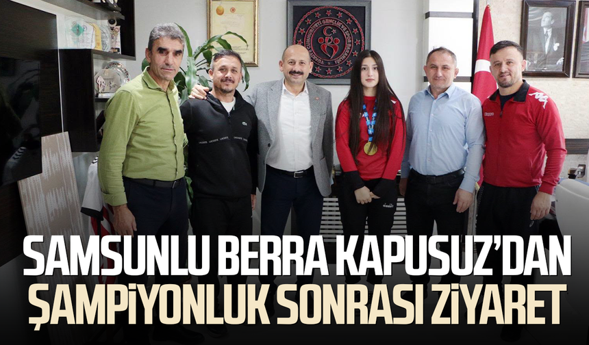 Samsunlu Berra Kapusuz’dan şampiyonluk sonrası ziyaret