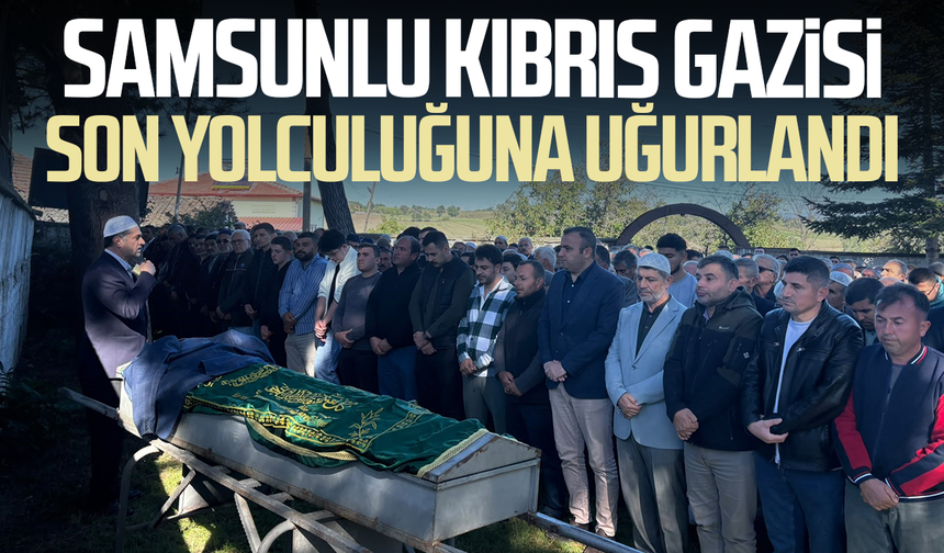 Samsunlu Kıbrıs gazisi Nevzat Yılmaz son yolculuğuna uğurlandı