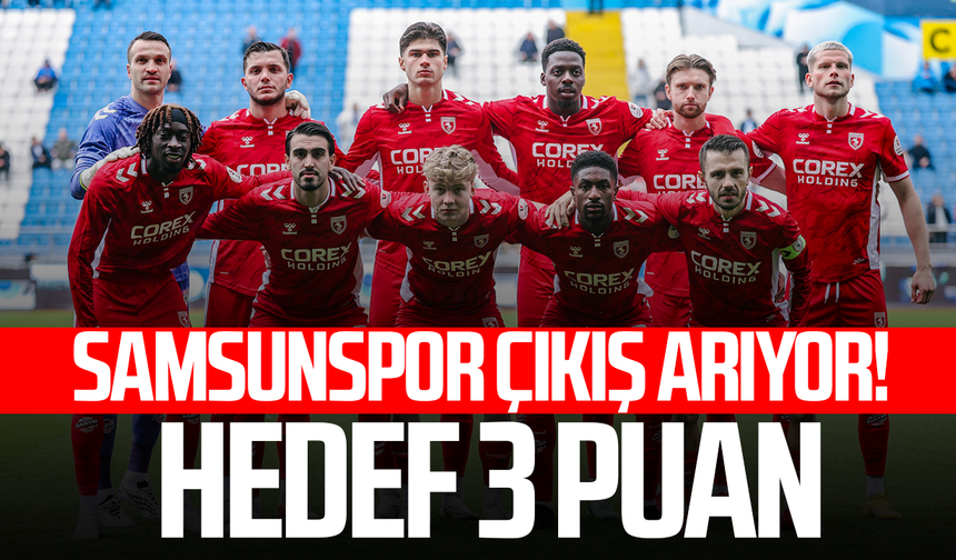 Samsunspor çıkış arıyor! Amed SF karşısında hedef 3 puan