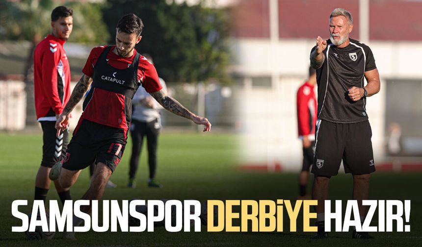Samsunspor, Trabzonspor derbisine hazır!