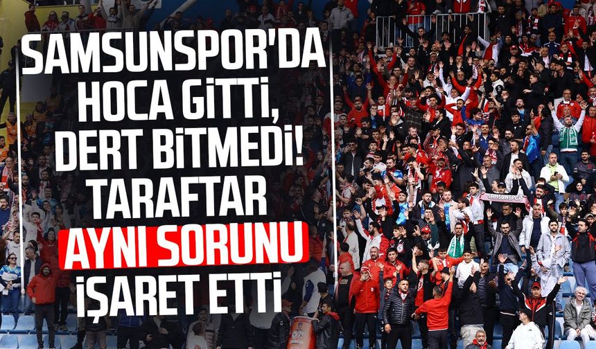 Samsunspor'da Fink gitti, dert değişmedi! Taraftar aynı sorunu işaret etti