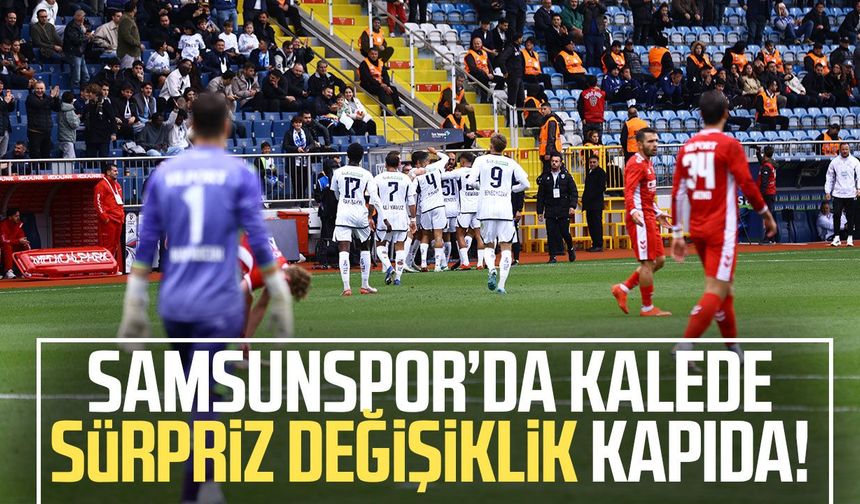Samsunspor’da kalede sürpriz değişiklik kapıda!
