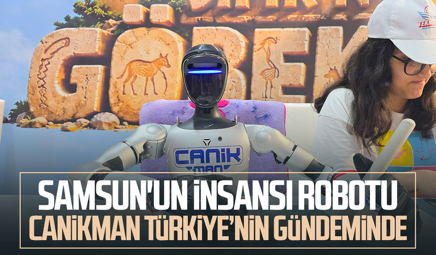 Samsun'un insansı robotu CANİKMAN Türkiye’nin gündeminde