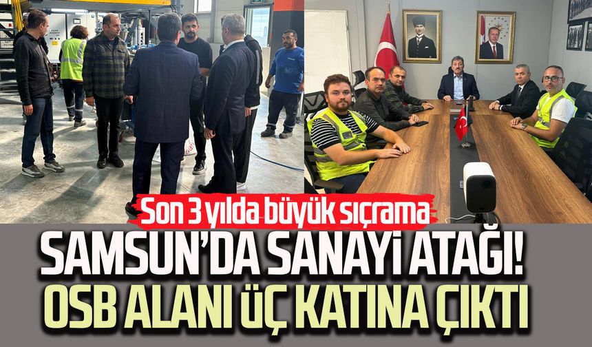 Samsun’da sanayi atağı! OSB alanı üç katına çıktı