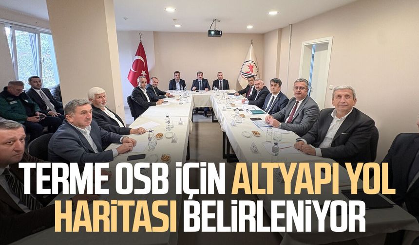Terme OSB için altyapı yol haritası belirleniyor