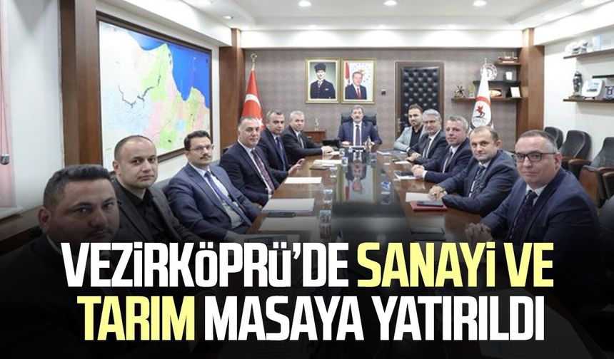 Vezirköprü’de sanayi ve tarım masaya yatırıldı!