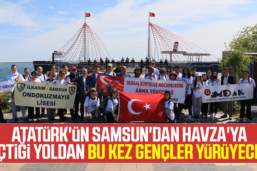 Atatürk'ün Samsun'dan Havza'ya Geçtiği Yoldan Bu Kez Gençler Yürüyecek!