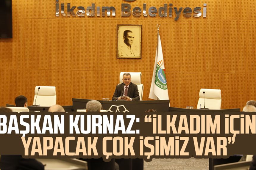 İlkadım Belediye Başkanı İhsan Kurnaz: "İlkadım için yapacak çok işimiz var"