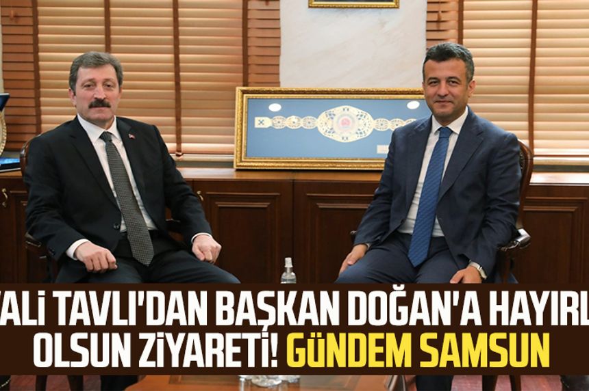 Vali Orhan Tavlı'dan SBB Başkanı Halit Doğan'a hayırlı olsun ziyareti! Gündem Samsun