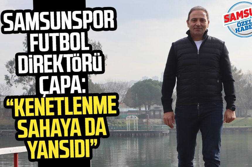 Samsunspor Futbol Direktörü Fuat Çapa: "Kenetlenme sahaya da yansıdı"