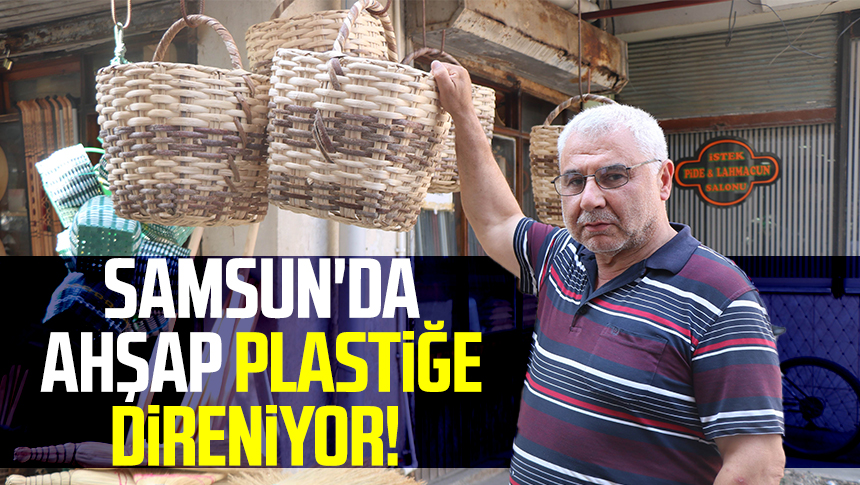 Samsun'da bir zamanlar herkesin gözdesi olan fındık ağacından yapılan ahşap sepetlerin yerini plastik sepetler alıyor. 