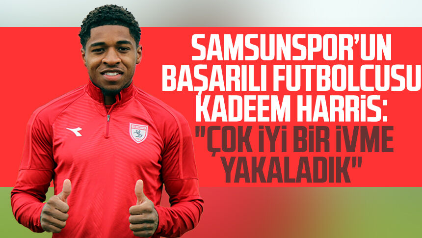 Samsunspor’un başarılı futbolcusu Kadeem Harris