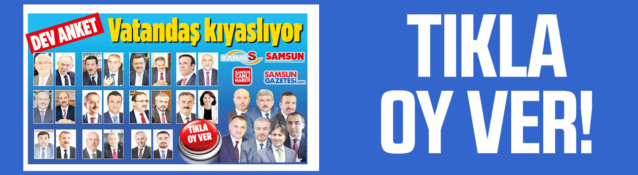 Dev anket: Samsun'da Belediye Başkanları başarılı mı? Vatandaş kıyaslıyor TIKLA OY VER!