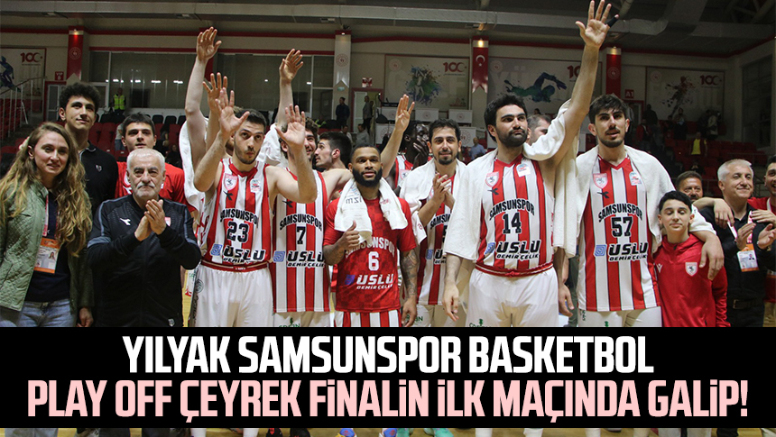 YILYAK Samsunspor Basketbol Play Off çeyrek Finalin Ilk Maçında Galip ...