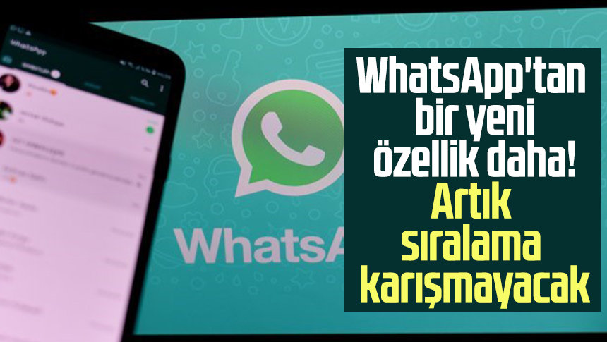 Whatsapp Tan Bir Yeni Zellik Daha Art K S Ralama Kar Mayacak