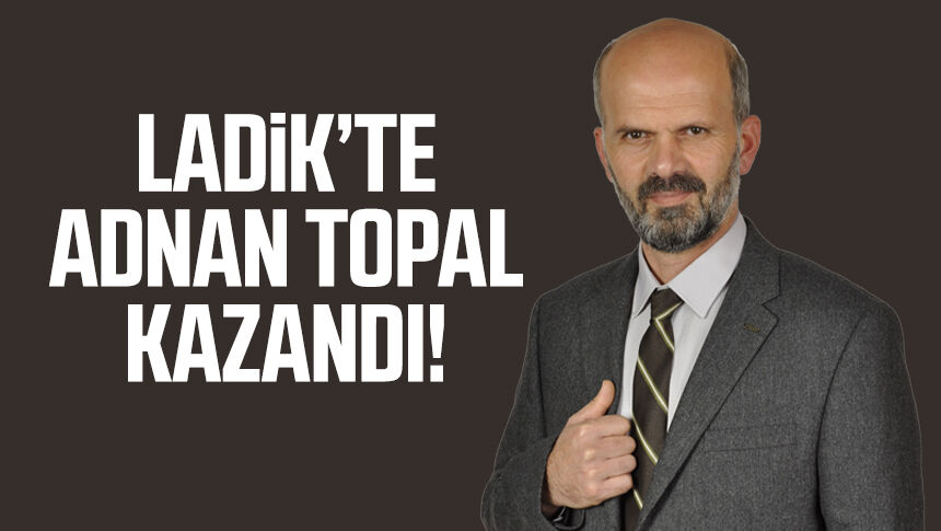 Ladik Belediye Başkanı kim oldu? 31 Mart 2024 Samsun Ladik seçim sonucu