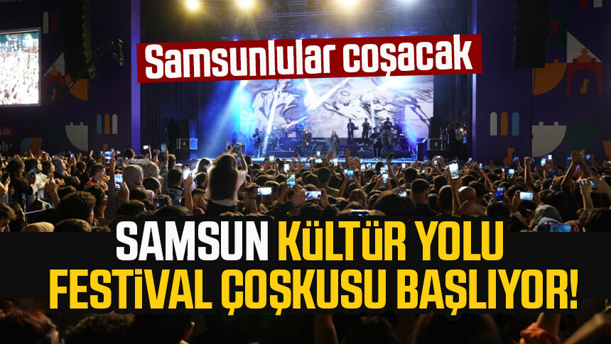 Samsun K Lt R Yolu Festival Co Kusu Ba L Yor Kent Sanata Doyacak Samsun Haber Samsun Son