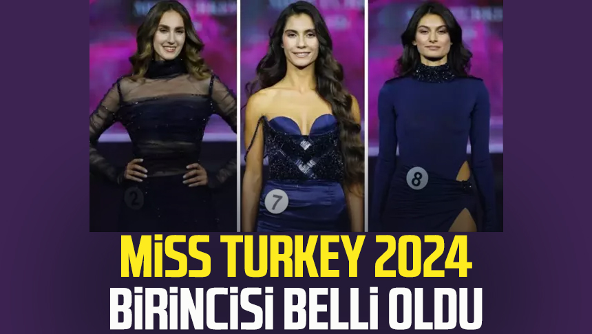 Miss Turkey 2024 birincisi belli oldu: İdil Bilgen Türkiye Güzeli oldu ...