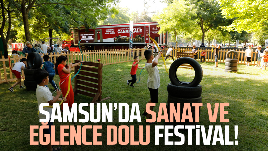 Samsun'da Türkiye Kültür Yolu Festivali: Minikleri Coşturan Oyunlar ve Sanat Şöleni!