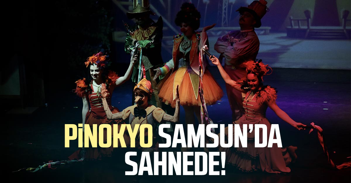 Pinokyo Samsun’da sahnede! Minik sanatseverlerle buluştu