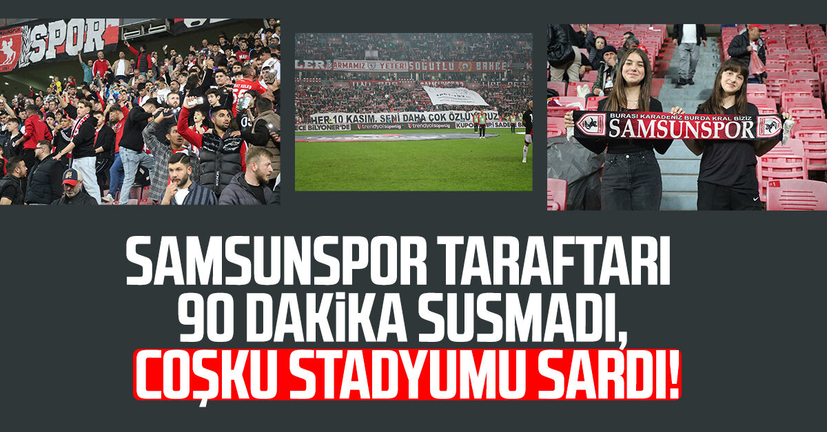 Samsunspor taraftarı 90 dakika susmadı, coşku stadyumu sardı!