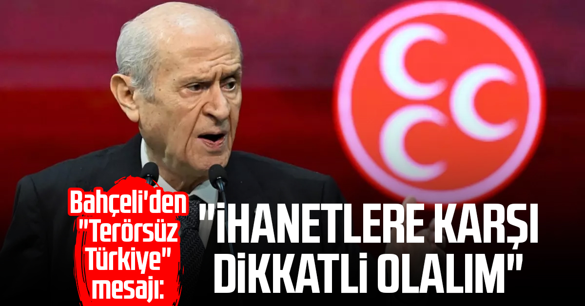 Devlet Bahçeli'den "Terörsüz Türkiye" mesajı