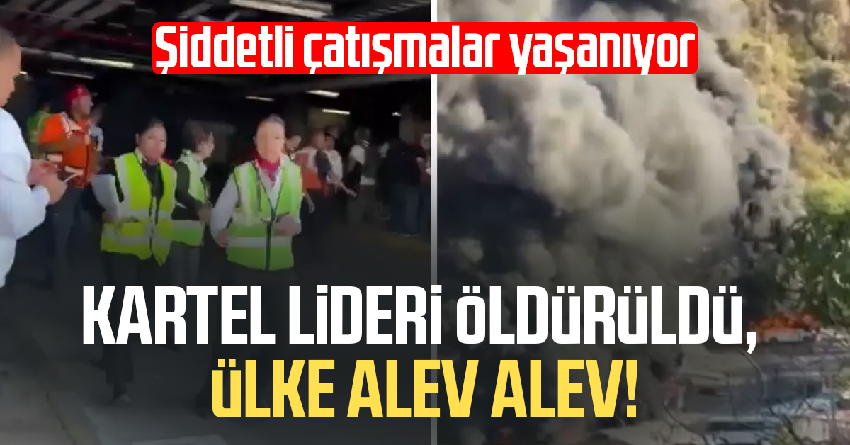 Kartel lideri öldürülünce ortalık karıştı! Şiddetli çatışmalar yaşanıyor