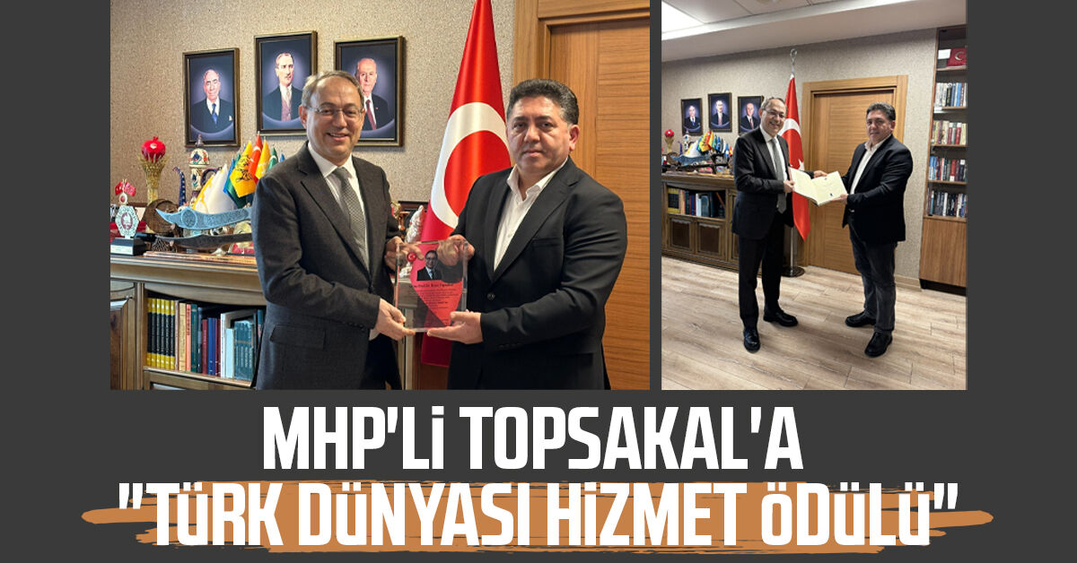 MHP'li İlyas Topsakal'a "Türk Dünyası Hizmet Ödülü"