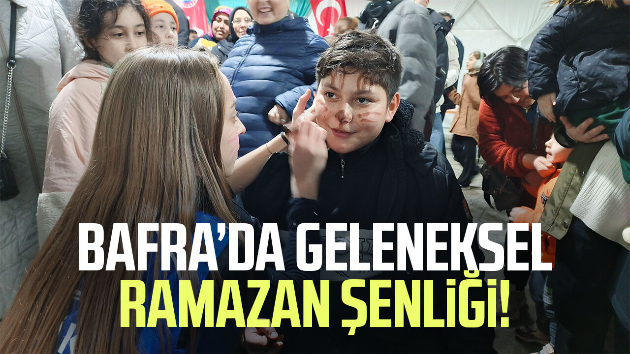 Bafra’da geleneksel Ramazan şenliği!