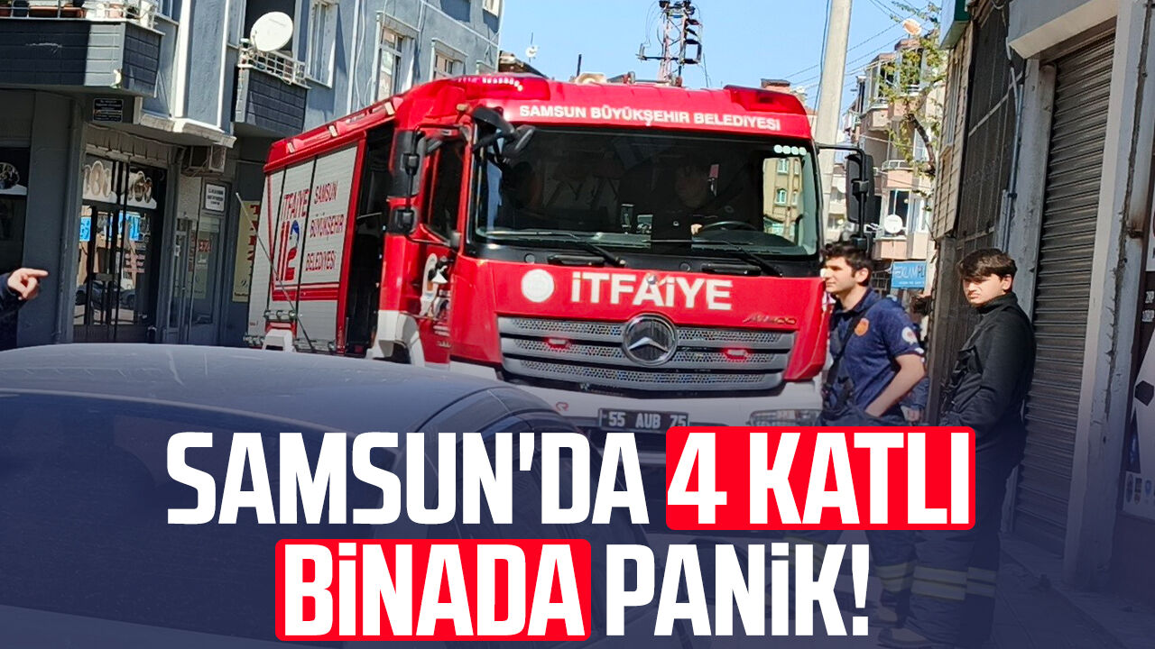 Samsun'da 4 katlı binada panik!