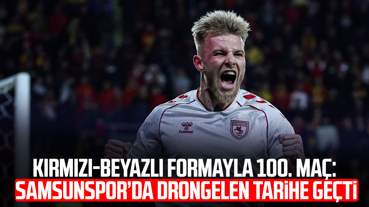 Rick van Drongelen Samsunspor’da 100. maçına çıktı!