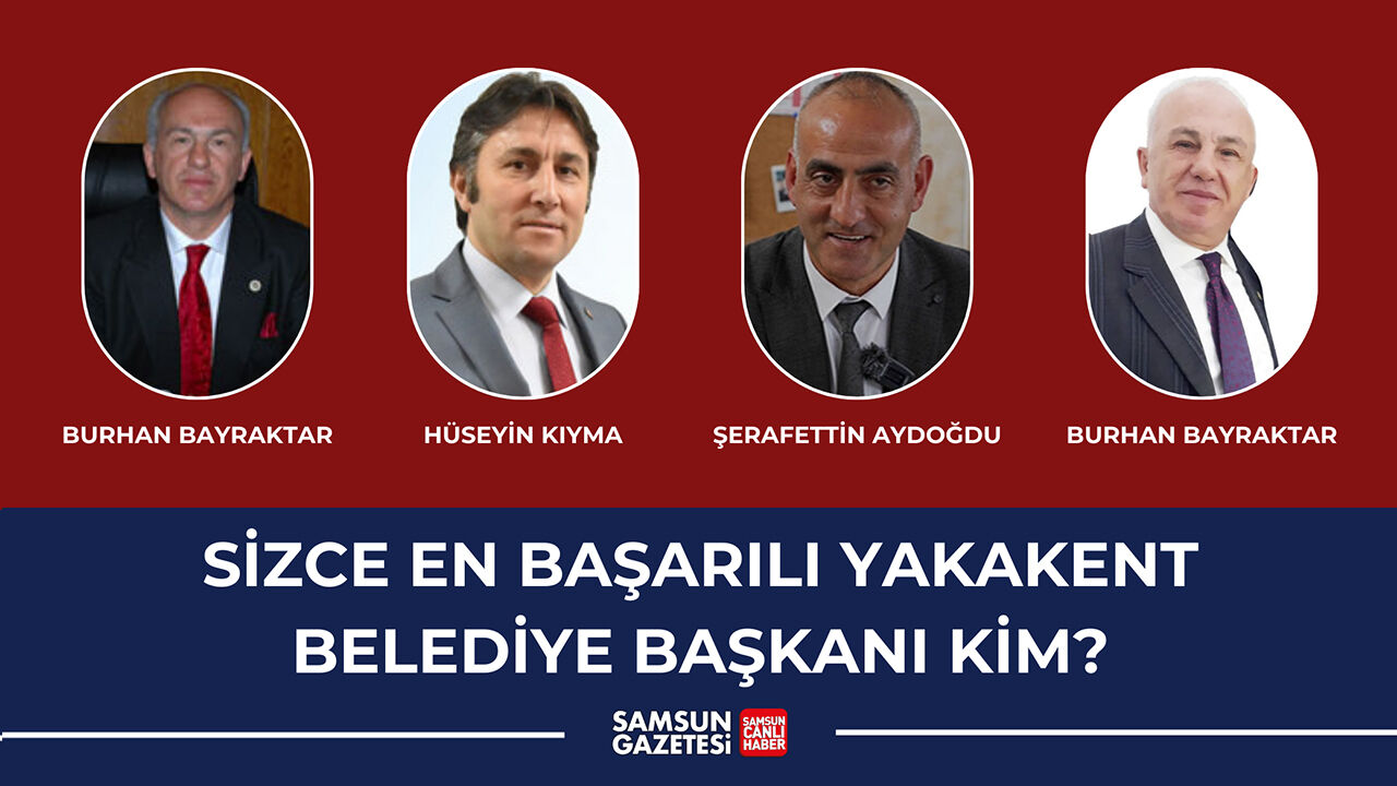 https://www.samsungazetesi.com/anket/sizce-en-basarili-yakakent-belediye-baskani-kim