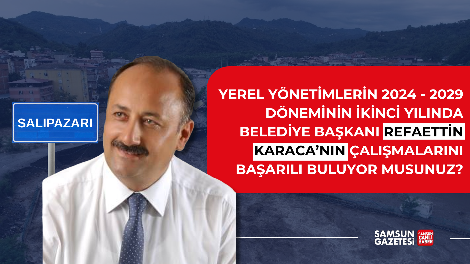 Yerel Yönetimlerin 2024 2029 Döneminin Ikinci Yılında Samsun'daki Belediye Başkanlarının Çalışmalarını Başarılı Buluyor Musunuz (18)
